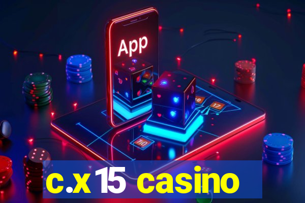 c.x15 casino